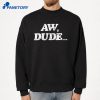 Adam Copeland Aw Dude T-Shirt 2