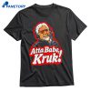 Atta Babe Kruk T-shirt 1