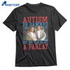 Autism Be Damned My Boy Can Craft A Parlay T-shirt 1