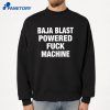 Baja Blast Powered Fuck Machine T-Shirt 2