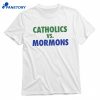 Catholics Vs Mormons T-shirt 1