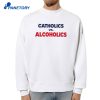 Catholics Vs Alcoholics T-Shirt 4 Catholics Vs Alcoholics T-Shirt 2