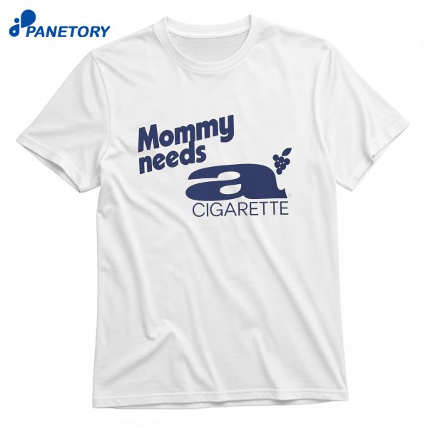 Dua Lipa Mommy Needs A Cigarette T-Shirt