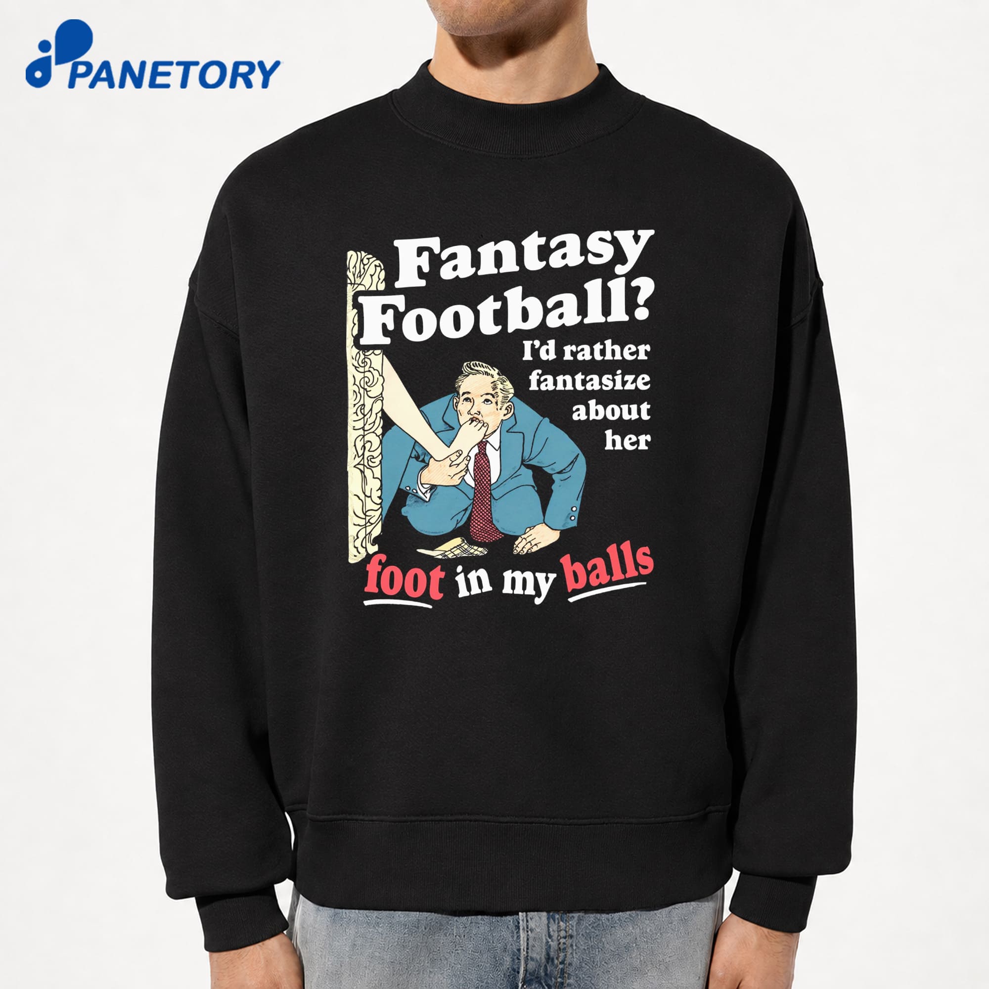 Fantasy Football I'D Rather Fantasize About Her Foot In My Balls T-Shirt 6 Fantasy Football I'D Rather Fantasize About Her Foot In My Balls T-Shirt 2