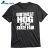 Girthiest Hog At The State Fair T-shirt 1