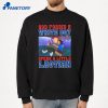 God Forbid A White Boy Speak A Little Laotion T-Shirt 4 God Forbid A White Boy Speak A Little Laotion T-Shirt 2