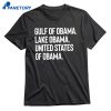 Gulf Of Obama Lake Obama United States Of Obama T-shirt 1
