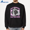 Half Princess Half Big Dawg T-Shirt 2