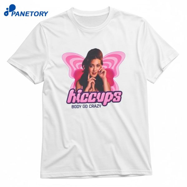 Hiccups Body Go Crazy T-Shirt