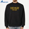 I Ain'T Gay But I Ain'T Exactly Not Gay T-Shirt 4 I Ain'T Gay But I Ain'T Exactly Not Gay T-Shirt 2