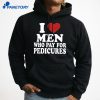 I Love Men Who Pay For Pedicures T-Shirt 5 I Love Men Who Pay For Pedicures T-Shirt 3