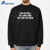 I'M So Full Of Love And So Low On Iron T-Shirt 2
