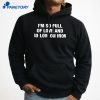 I'M So Full Of Love And So Low On Iron T-Shirt 5 I'M So Full Of Love And So Low On Iron T-Shirt 3