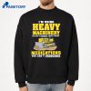 I'M Using Heavy Machinery You Can'T Operate While Taking Medications You Can'T Pronounce T-Shirt 2