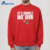 Indiana Football It'S Simple We Win T-Shirt 2