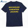 Michigan Cheated Again T-shirt 1