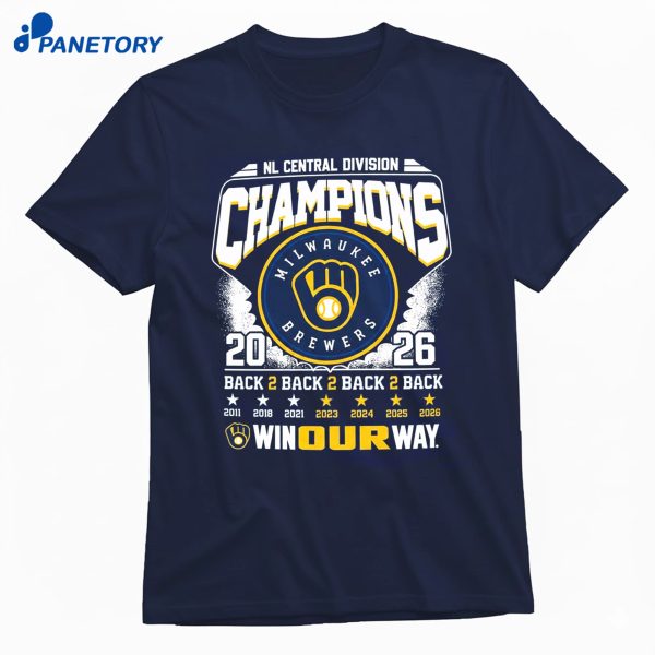Milwaukee Brewers 2026 Nl Central Division Champions Win Our Way T-Shirt
