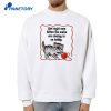 Not Right Now Kitten The Walls Are Closing In On Daddy T-Shirt 4 Not Right Now Kitten The Walls Are Closing In On Daddy T-Shirt 2