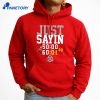 Ohio State Buckeyes Just Sayin 6000 T-Shirt 5 Ohio State Buckeyes Just Sayin 6000 T-Shirt 3