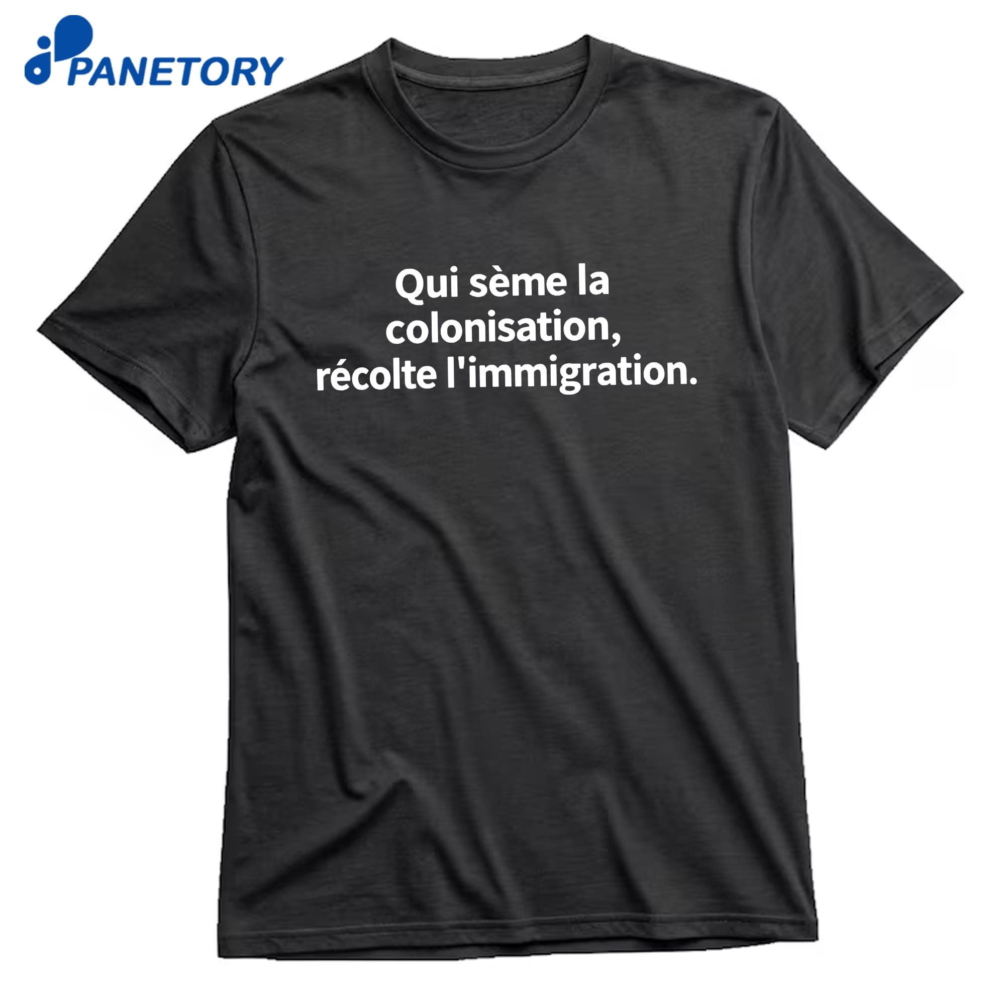 Qui Sème La Colonisation Récolte L’immigration T-Shirt 10 Qui Sème La Colonisation Récolte L’immigration T-Shirt 1