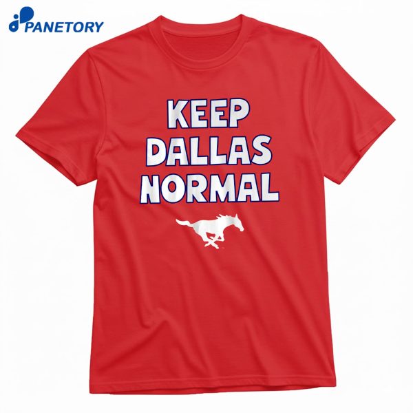 SMU Mustangs Keep Dallas Normal T-Shirt