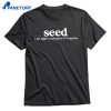 Seed A Dot Right To Someone’s Fucking Face T-shirt 1