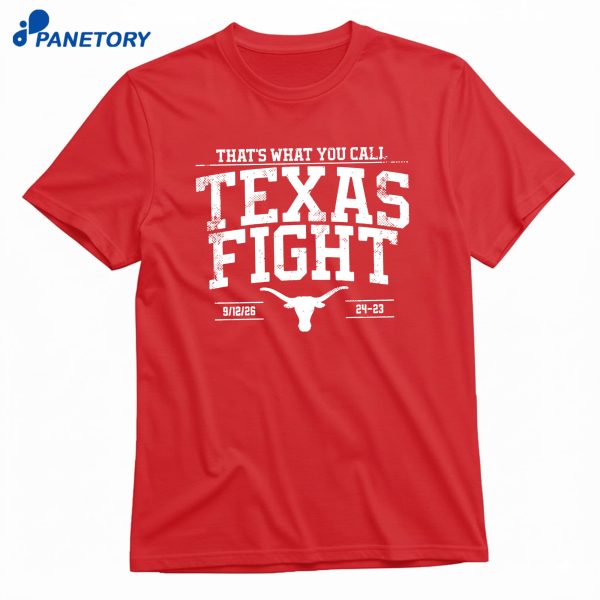 Texas Football That'S What You Call Texas Fight T-Shirt