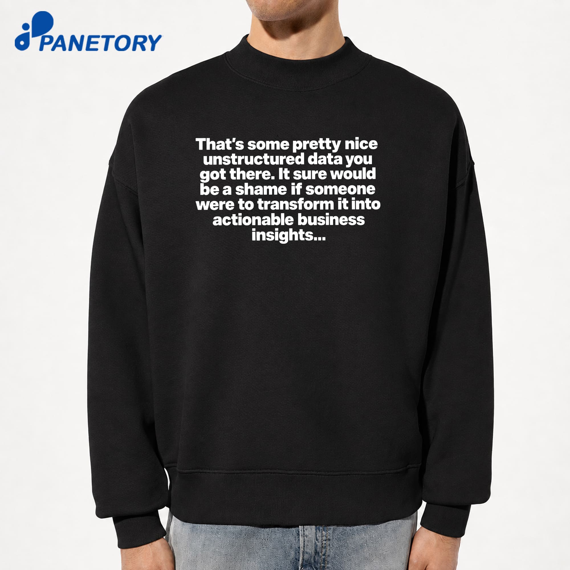 That’s Some Pretty Nice Unstructured Data You Got There T-Shirt 8 That’s Some Pretty Nice Unstructured Data You Got There T-Shirt 2