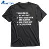 Things I'm On My Bullshit That Good Kush And Alcohol Sum Other Shit And The Spectrum T-shirt 1