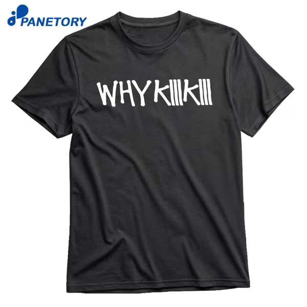 Why Kiiikiii T-Shirt