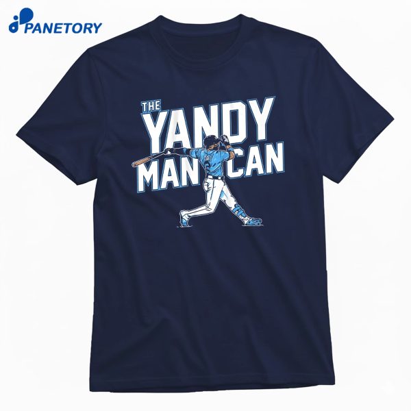 Yandy Diaz The Yandy Man Can T-Shirt