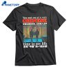 You Met Me At A Very Chinese Time In My Life T-shirt 1