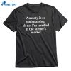 Anxiety Is So Embarrassing T-shirt 1