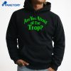 Are You Afraid Of The Trop T-Shirt 3