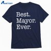 Austin Bonta Best Mayor Ever T-shirt 1