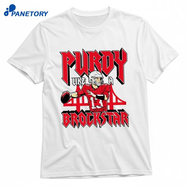 Brock Purdy Purdy Like A Brockstar T-Shirt