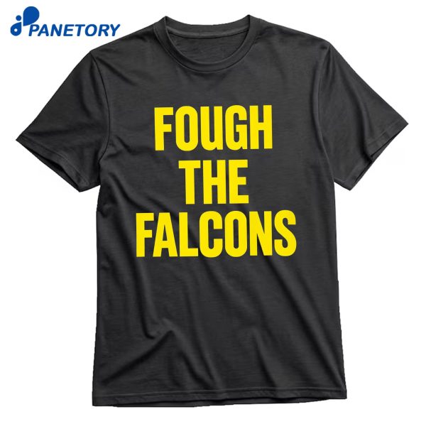 Fough The Falcons T-Shirt