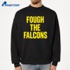 Fough The Falcons T-Shirt 2