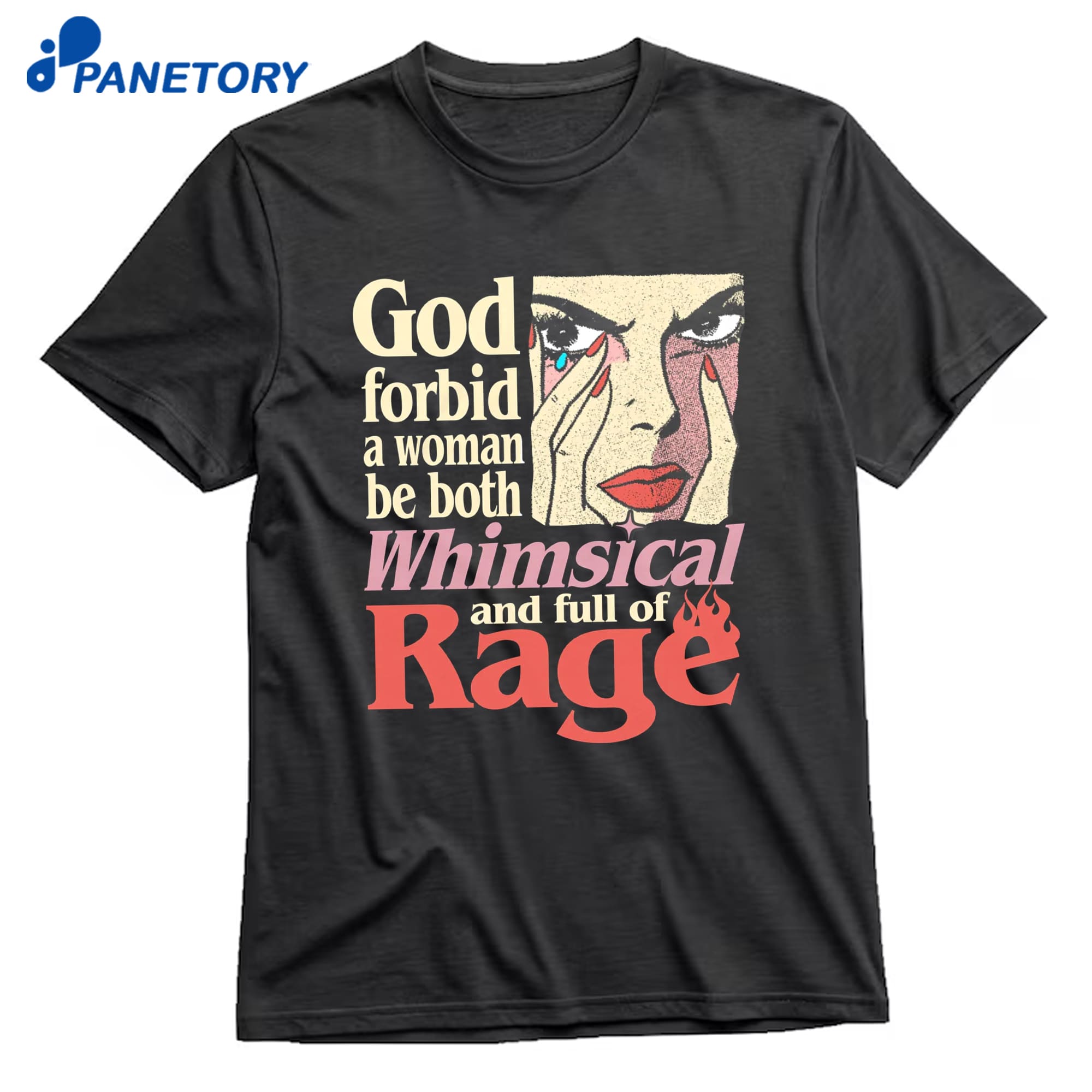 God Forbid A Woman Be Both Whimsical And Full Of Rage T-Shirt 10 God Forbid A Woman Be Both Whimsical And Full Of Rage T-Shirt 1