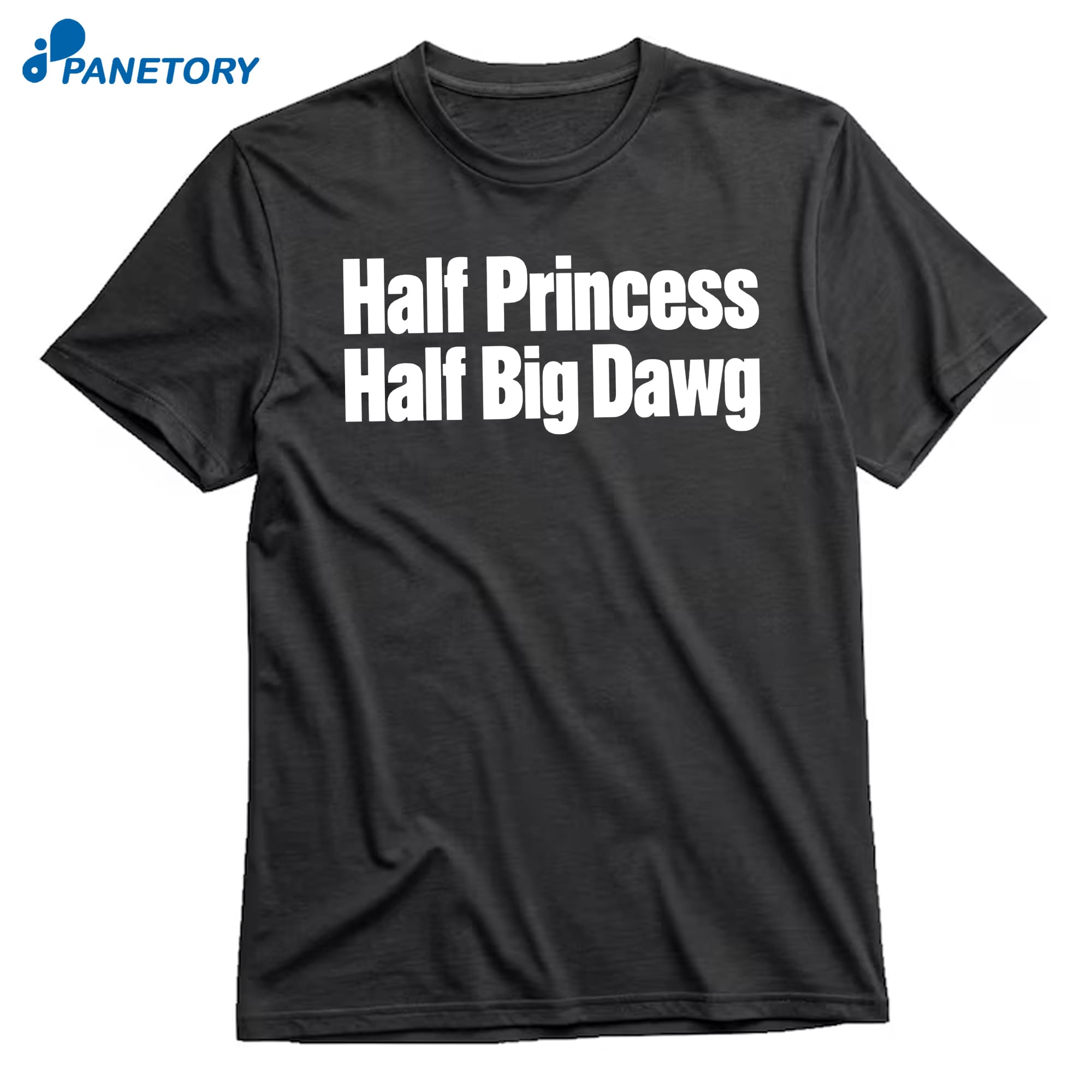 Half Princess Half Big Dawg T-Shirt 10 Half Princess Half Big Dawg T-Shirt 1