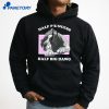 Half Princess Half Big Dawg T-Shirt 5 Half Princess Half Big Dawg T-Shirt 3