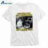 I Miss When There Was A Computer Room And It Stayed There T-shirt 1