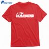 I’m Bama Bound Meme T-shirt 1