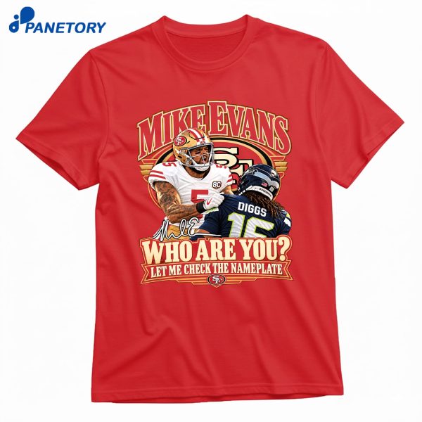 Mike Evans Who Are You Let Me Check The Nameplate T-Shirt