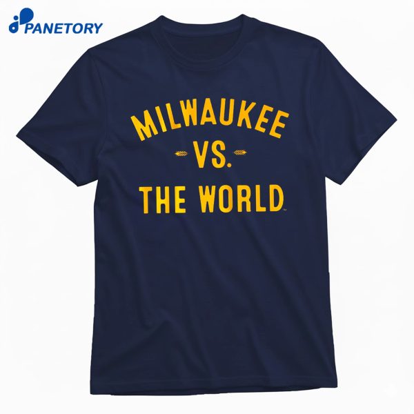 Milwaukee Vs. The World T-Shirt