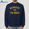 Milwaukee Vs. The World T-Shirt 4 Milwaukee Vs. The World T-Shirt 2