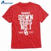 Oklahoma Football Down Goes No. 1 T-shirt 1