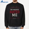 Pat Mcafee Hates Me T-Shirt 4 Pat Mcafee Hates Me T-Shirt 2