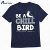 Spencer Jones Be A Chill Bird T-shirt 1
