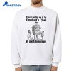 They'Re Putting Me In The Drunkard'S Cloak At Work Tomorrow T-Shirt 2
